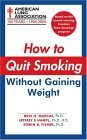 How to Quit Smoking Without Gaining Weight 2005 9780743466233 Front Cover