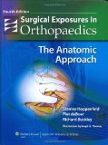 Surgical Exposures in Orthopaedics The Anatomic Approach 4th 9780781776233 Front Cover