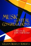 Music and Vital Congregations A Practical Guide for Clergy  9780898696233 Front Cover