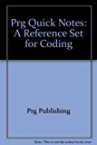 PRG Quick Notes - A Reference Set for Coding 2003 9780970457233 Front Cover