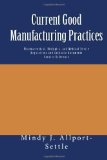 Current Good Manufacturing Practices Pharmaceutical, Biologics, and Medical Device Regulations and Guidance Documents Concise Reference cover art
