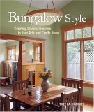 Bungalow Style Creating Classic Interiors in Your Arts and Crafts 2005 9781561586233 Front Cover