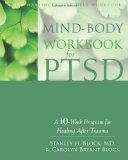 Mind-Body Workbook for PTSD A 10-Week Program for Healing after Trauma 2010 9781572249233 Front Cover