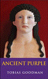 Ancient Purple Relevant Selections of Latin and Greek Poetry and Prose in New Translation with Commentary 2011 9781587540233 Front Cover