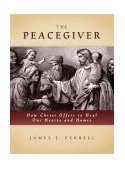 Peacegiver : How Christ Offers to Heal Hearts and Homes cover art