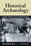 Historical Archaeology Why the Past Matters cover art