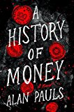 History of Money A Novel 2015 9781612194233 Front Cover