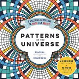 Patterns of the Universe A Coloring Adventure in Math and Beauty  9781615193233 Front Cover