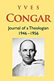 Congar: Journal of a Theologian 1946-1956:  9781925232233 Front Cover