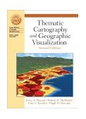 Thematic Cartography and Geographic Visualization 2nd 9780130351234 Front Cover