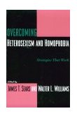 Overcoming Heterosexism and Homophobia Strategies That Work  9780231104234 Front Cover