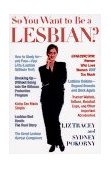 So You Want to Be a Lesbian? 5th 1996 Revised  9780312144234 Front Cover