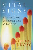 Vital Signs Discovering and Sustaining Your Passion for Life  9780399163234 Front Cover
