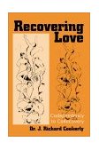 Recovering Love Codependency to CoRecovery 2001 9780595196234 Front Cover