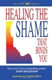 Healing the Shame That Binds You Recovery Classics Edition cover art