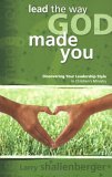 Lead the Way God Made You Discovering Your Leadership Style in Children's Ministry cover art