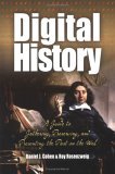 Digital History A Guide to Gathering, Preserving, and Presenting the Past on the Web cover art