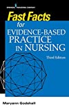 Fast Facts for Evidence-Based Practice in Nursing 2019 9780826166234 Front Cover
