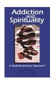 Addiction and Spirituality A Multidisciplinary Approach  9780827200234 Front Cover