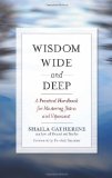 Wisdom Wide and Deep A Practical Handbook for Mastering Jhana and Vipassana  9780861716234 Front Cover