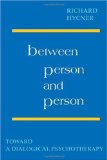 Between Person and Person Toward a Dialogical Psychotherapy 1993 9780939266234 Front Cover