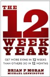 12 Week Year Get More Done in 12 Weeks Than Others Do in 12 Months  9781118509234 Front Cover