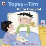 Topsy and Tim: Go to Hospital  9781409304234 Front Cover