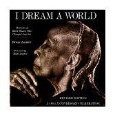 I Dream a World Portraits of Black Women Who Changed America cover art