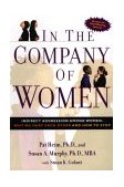 In the Company of Women Indirect Aggression among Women: Why We Hurt Each Other and How to Stop 2003 9781585422234 Front Cover