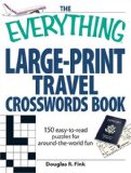 Large-Print Travel Crosswords Book 150 Easy-to-Read Puzzles for Around-the-World Fun 2008 9781598699234 Front Cover