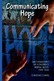 Communicating Hope An Ethnography of a Children's Mental Health Care Team  9781611321234 Front Cover
