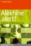 Alekhine Alert! A Repertoire for Black Against 1 E4 2010 9781857446234 Front Cover