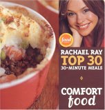 Comfort Food Rachael Ray Top 30 30-Minute Meals 2nd 2005 9781891105234 Front Cover