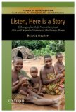 Listen, Here Is a Story Ethnographic Life Narratives from Aka and Ngandu Women of the Congo Basin cover art
