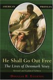 He Shall Go Out Free The Lives of Denmark Vesey cover art