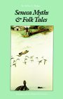 Seneca Myths and Folk Tales  9780803287235 Front Cover
