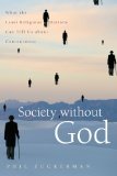 Society Without God What the Least Religious Nations Can Tell Us about Contentment 2010 9780814797235 Front Cover