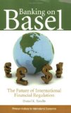Banking on Basel The Future of International Financial Regulation cover art