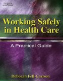 Working Safely in Health Care A Practical Guide 2007 9781418006235 Front Cover