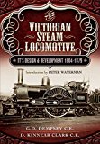 Victorian Steam Locomotive Its Design and Development 1804-1879  9781473823235 Front Cover