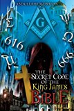 The Secret Code of the King James Bible: 2012 9781479751235 Front Cover