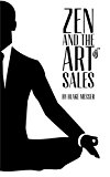 Zen and the Art of Sales An Eastern Approach to Western Commerce 2012 9781481053235 Front Cover