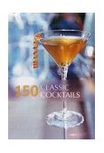 150 Classic Cocktails 2002 9781552854235 Front Cover