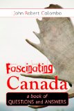 Fascinating Canada A Book of Questions and Answers 2011 9781554889235 Front Cover