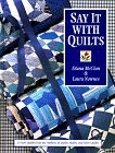 Say It with Quilts 1997 9781571200235 Front Cover