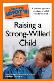 Complete Idiot's Guide to Raising a Strong-Willed Child 2009 9781592579235 Front Cover