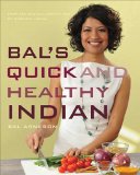 Bal's Quick and Healthy Indian 2011 9781770500235 Front Cover