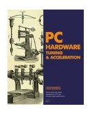 PC Hardware Tuning and Acceleration 2003 9781931769235 Front Cover