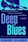 Deep Blues A Musical and Cultural History of the Mississippi Delta 1982 9780140062236 Front Cover
