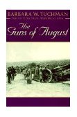 Guns of August The Outbreak of World War I; Barbara W. Tuchman's Great War Series cover art